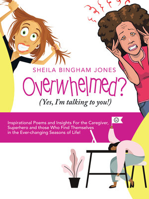 cover image of Overwhelmed? (Yes, I'm Talking to You!)